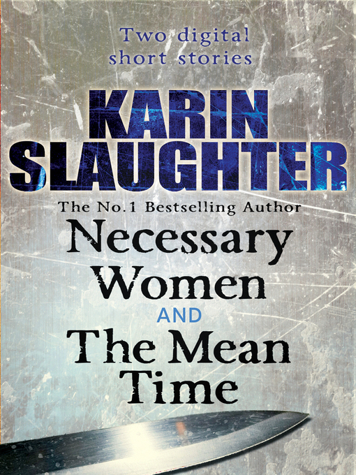 Title details for Necessary Women / The Mean Time by Karin Slaughter - Wait list